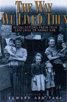 Hardcover The Way We Lived Then: Recollections from Four Centuries of British Life Book