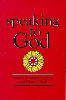 Paperback Speaking to God: Prayers for Moments of Joy and Times of Need Book