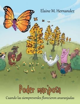 Paperback Poder mariposa: Cuando las siempreverdes florecieron anaranjadas [Spanish] Book