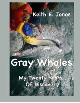 Paperback Gray Whales My Twenty Years Of Discovery Book