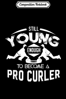 Paperback Composition Notebook: Curling Funny Stoned Curling Team Gift Journal/Notebook Blank Lined Ruled 6x9 100 Pages Book