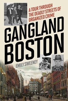 Paperback Gangland Boston: A Tour Through the Deadly Streets of Organized Crime Book
