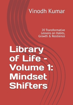 Paperback Library of Life – Volume 1: Mindset Shifters: 20 Transformative Lessons on Habits, Growth & Resilience Book