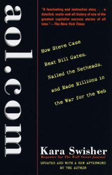 Paperback AOL.com: How Steve Case Beat Bill Gates, Nailed the Netheads, and Made Millions in Thewar for the Web Book