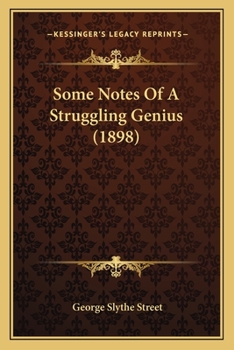 Paperback Some Notes Of A Struggling Genius (1898) Book