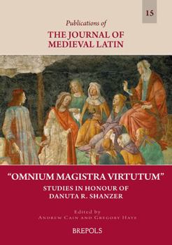 Paperback Omnium Magistra Virtutum: Studies in Honour of Danuta Shanzer [German] Book