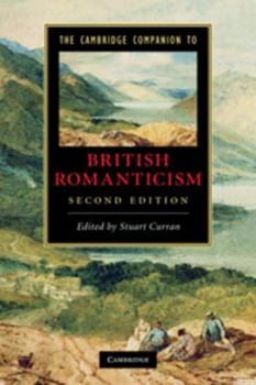 The Cambridge Companion to British Romanticism - Book  of the Cambridge Companions to Literature
