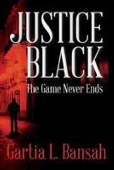 Paperback Justice Black: The Game Never Ends Book