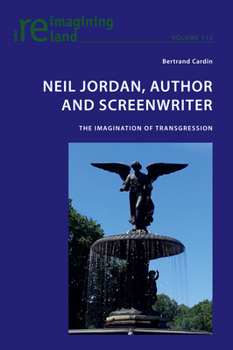 Paperback Neil Jordan, Author and Screenwriter: The Imagination of Transgression Book
