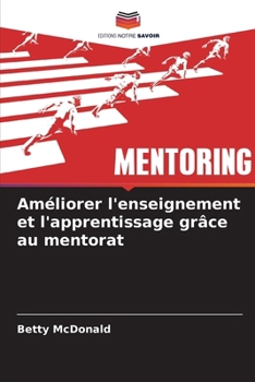Paperback Améliorer l'enseignement et l'apprentissage grâce au mentorat [French] Book