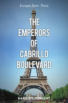 Paperback The Emperors of Cabrillo Boulevard: Escape from Paris Book