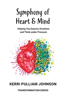 Paperback Symphony of Heart & Mind: Helping You Express Emotions and Think under Pressure Book