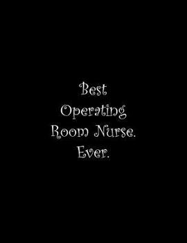 Paperback Best Operating Room Nurse. Ever: Line Notebook Handwriting Practice Paper Workbook Book