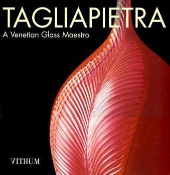 Hardcover Tagliapietra: A Venetian Glass Maestro Book