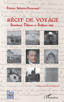Récit de voyage: Stamboul, Téhéran et Bokhara 1891 (L'Iran En Transition) (French Edition)