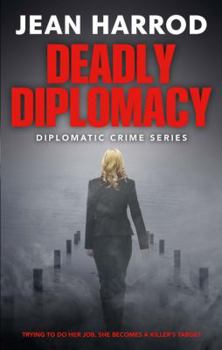 Paperback Deadly Diplomacy: Diplomatic Crime Series Book