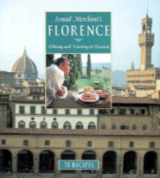 Hardcover Ismail Merchant's Florence: Filming and Feasting in Tuscany Book