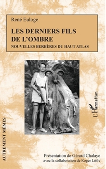 Les derniers fils de l'ombre: Nouvelles berbères du Haut Atlas (Autrement Mêmes) (French Edition)