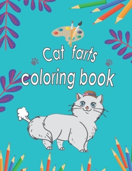 Paperback cat farts coloring book: funny cat coloring book for kids ages 4-8 Book