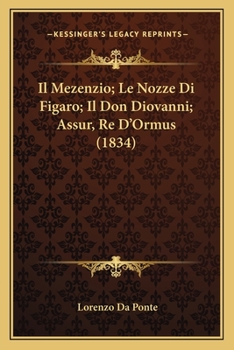 Paperback Il Mezenzio; Le Nozze Di Figaro; Il Don Diovanni; Assur, Re D'Ormus (1834) [Italian] Book