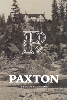 Paperback A History of Paxton, California Book