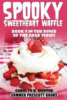 Spooky Sweetheart Waffle - Book #9 of the Diner of the Dead