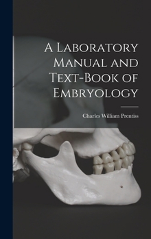 Hardcover A Laboratory Manual and Text-book of Embryology Book