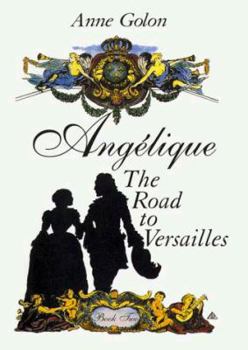 Angelique: The Road to Versailles - Book #2 of the Angélique – Second Swedish series
