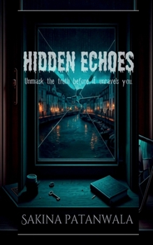 Paperback Hidden Echoes: Unmask the truth before it unravels you Book