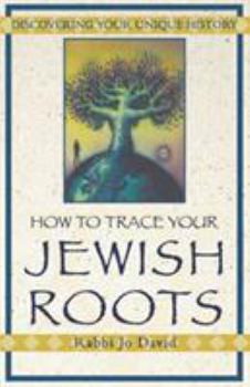 Paperback How To Trace Your Jewish Roots: Discovering Your Unique History Book