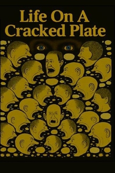 Life On A Cracked Plate: Memoirs of a female breaking free from a male dominated life