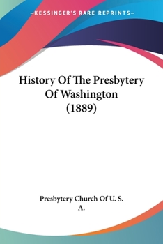 Paperback History Of The Presbytery Of Washington (1889) Book