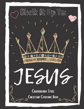 Paperback Chalk It Up To Jesus Chalk Board Style Coloring Book