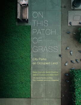 Paperback On This Patch of Grass: City Parks on Occupied Land Book