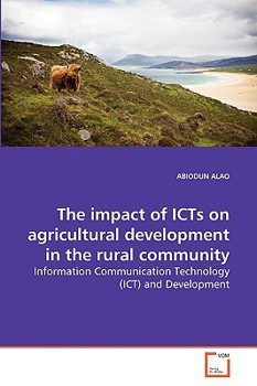 Paperback The impact of ICTs on agricultural development in the rural community Book