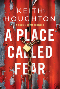 A Place Called Fear - Book #2 of the Maggie Novak 