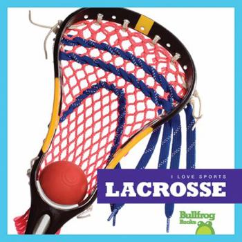 Lacrosse - Book  of the I Love Sports