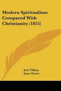 Paperback Modern Spiritualism Compared With Christianity (1855) Book