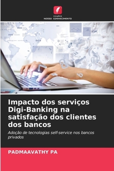 Paperback Impacto dos serviços Digi-Banking na satisfação dos clientes dos bancos [Portuguese] Book