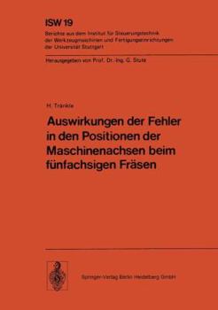 Paperback Auswirkungen Der Fehler in Den Positionen Der Maschinenachsen Beim Fünfachsigen Fräsen [German] Book