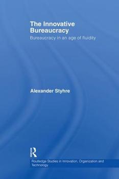 Paperback The Innovative Bureaucracy: Bureaucracy in an Age of Fluidity Book