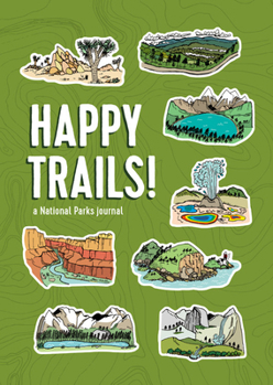 Diary Happy Trails!: A National Parks Journal Book