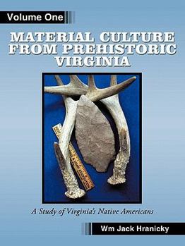 Paperback Material Culture from Prehistoric Virginia: Volume 1: 3rd Edition Book