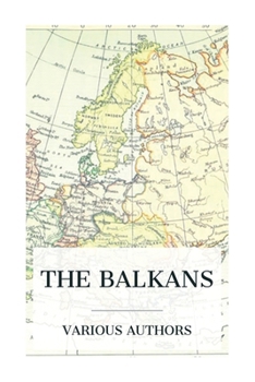 Paperback The Balkans: A History of Bulgaria-Serbia-Greece-Rumania-Turkey Book