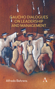 Hardcover Gaucho Dialogues on Leadership and Management Book