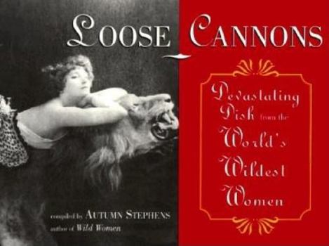 Paperback Loose Cannons: Devastating Dish from the World's Wildest Women Book