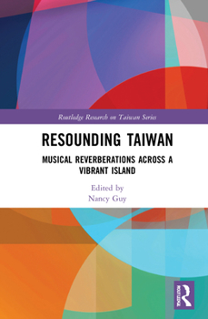 Hardcover Resounding Taiwan: Musical Reverberations Across a Vibrant Island Book