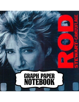 Paperback Notebook: Rod Stewart British Rock Singer Songwriter Best-Selling Music Artists Of All Time Great American Songbook Billboard Ho Book