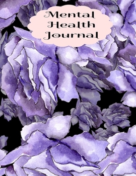 Mental Health Journal: 8 Week Depression and Anxiety Tracker Wellness Support Journal