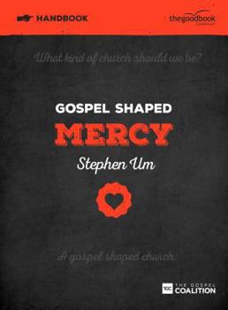 Paperback Gospel Shaped Mercy Handbook: The Gospel Coalition Curriculum 5 Book